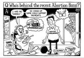 Q'Whos behind the recent Abortion Bans? 0S I HAD NO S0 COUGH UP S0ME CHILD SUPPORT PAYMENTS Keiu CHOICE 邾 EASY GRAVY TRAIN HEH HEH HEH INNOCENT IMPREGNATORS 6 11 TRAPSTER BON- BONS ALABUMMER