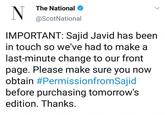 The National @ScotNational IMPORTANT: Sajid Javid has been in touch so we've had to make a last-minute change to our front page. Please make sure you now obtain #PermissionfromSajid before purchasing tomorrow's edition. Thanks.
