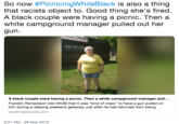 So now #PicnicingWhileBlack is also a thing that racists object to. Good thing she's fired. A black couple were having a picnic. Then a white campground manager pulled out her gun A black couple were having a picnic. Then a white campground manager pull. Franklin Richardson told WCBl that it was "kind of crazy" to have a gun pulled on him during a relaxing weekend getaway, just after he had returned from being washingtonpost.com 6:51 AM - 29 May 2019