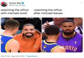Hector Diaz< @iamHectorDiaz watching the office watching the office with michael scott after michael leaves onTo 10:37 PM May 30, 2019 TweetDeck