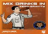 MIX DRINKS IN ERCHEA. . ARCHER BUTLER THE BUTLER 8606 FREAK TIME 5.29 ARLHER 9
