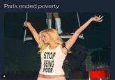 Paris ended poverty STOP BEING POOR