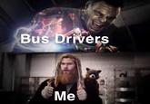 Showing my support Bus Drivers Me
