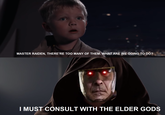 MASTER RAIDEN, THERE'RE TOO MANY OF THEM. WHAT ARE WE GOING TO DO? I MUST CONSULT WITH THE ELDER GODS