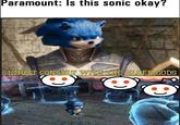 Paramount: Is this sonic okay? I MUST CONSULT WITH THE ELDER GODS