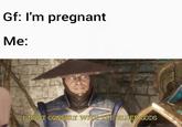 Gf: I'm pregnant Ме: AL I MUST CONSULT WITH THE ELDER GODS MKICEA