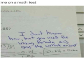 me on a math test case 05? T dont know how but yan used He Whang formanun 9at the comot AnSw o.14-600 .O. 14 1.0a <I>