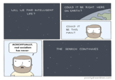 COULD IT BE RIGHT HERE WILL WE FIND INTELLIGENT ON EARTH? LIFE? COULD IT BE THIS MAN? ACKCHYUALLY, real socialism THE SEARCH CONTINUES has never- poorlydrawnlines.com