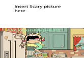 Insert Scary picture here AAAA HHHHNHHH YOGURY