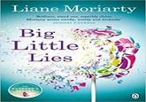 Liane Moriarty "Brilliant, stand-out, superbly clever. Moriarty writes vividly, wittily and wickedly SUNDAY EXPRESS Big Little Lies HUSBAND'S SECRET