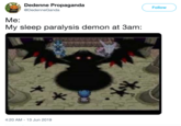 Giratina Dedenne Propaganda Follow @DedenneGanda Me: My sleep paralysis demon at 3am: 4:20 AM 13 Jun 2019 X