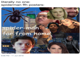 literally no one: spiderman ffh posters: spider-man far from home valareaclo 9:06 PM 11 Jun 2019