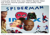 I actually think this new IMAX Spider-Man Far From Home poster was pretty well designed SPIDERMAN IN Pater 5L 11:26 PM - 13 Jun 2019