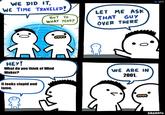 WE DID IT, WE TIME TRAVELED! #101 LET ME ASK THAT GUY OVER THERE BUT TO WHAT YEAR? HEY! What do you think of Wind Waker? WE ARE IN 2001. It looks stupid and lame. SRGRAFO