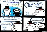 WE DID IT Spirit! WE TRAVELED! #101 LET ME ASK THAT GUY OVER THERE BUT TO WHAT Day? HEY! What's Today, It's Christmas Day! I Haven't Missed It! My Fine Fellow? Today! Why, Christmas Day SRGRAFO
