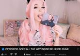 PEWDIEPIE GOES ALL THE WAY INSIDE BELLE DELPHINE O About Like <Share Add to Download