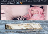 "Meme":/memes/memes of "Belle Delphine":/memes/people/belle-delphine asking about what would you do if you found her in your fridge and a "picture of a fridge floating in a trashy river":https://fineartamerica.com/featured/frigid-refrigerator-floating-in-the-delaware-river-linda-stern.html implying that the fridge would be thrown into the river, and left open implies she would still be in it when said disgrading takes place. 