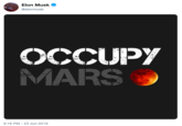 Elon Musk @elonmusk OCCUPY MARS 5:16 PM 23 Jun 2019 -