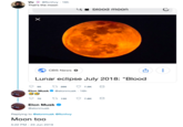 Viv @flcnhvy 16h That's the moon blood moon CBS News Lunar eclipse July 2018: "Blood t 286 95 7,5K Elon Musk @elonmusk 16h t 130 70 7,8K Elon Musk @elonmusk Replying to@elonmusk@flcnhvy Moon too 5:22 PM-23 Jun 2019 X