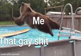 Me That gay s--- made with mematic
