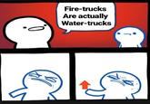 What Fire-trucks Are actually Water-trucks