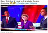 Cory Booker trying to translate Beto's Spanish #DemocraticDebate NB DEMOCRATIC DEBATE=. 9:08 PM 26 Jun 2019