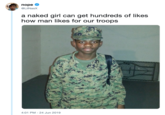 nope @LiINasX a naked girl can get hundreds of likes how man likes for our troops MCJROT 4:01 PM 24 Jun 2019