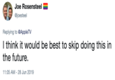 Joe Rosensteel @joesteel Replying to @AppleTV I think it would be best to skip doing this in the future. 11:05 AM 28 Jun 2019