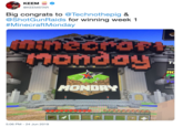 KEEM @KEEMSTAR Big congrats to @Technothepig & @ShotGunRaids for winning week 1 #MinecraftMonday mmechor Monday HO MONDAY 5:06 PM 24 Jun 2019