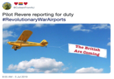 @ColleenFromNJ Pilot Revere reporting for duty #RevolutionaryWarAirports The British envato Are Coming 8:55 AM -5 Jul 2019