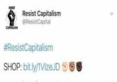 RESIST Resist Capitalism @ResistCapital CAPITALISM #ResistCapitalism SHOP: bit.ly/1VIzeJD Text Font