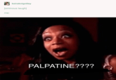 keiraknigntley ominous laugh] me: PALPATINE????