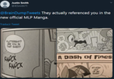 Justin Smith @JESmith71 @BrainDumpTweets They actually referenced you in the new official MLP Manga. Traducir Tweet PNKE, DONT ATHINK ITS PLUITTERSHY? ARE YOU IN THAT SHED? A MT opp THAT THERE S0 MA 9OUND FLUTTERSHYS GARDEN SHEDT KNRCK KANGCK A Dash of Fines ST-STAY OUT OF MY SHED!