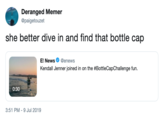 Deranged Memer @paigetouzet she better dive in and find that bottle cap E! News @enews Kendall Jenner joined in on the #BottleCapChallenge fun. 0:30 3:51 PM - 9 Jul 2019