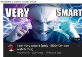 PewDiePie is a fellow moxxer 5Head VERY SMART 10:34 I am very smart (only 1000 IQ+ can watch this) PewDiePie 3M views 15 hours ago