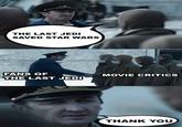 THE LAST JEDI SAVED STAR WARS FANS OF THE LASTJEDI MOVIE CRITICS THANK YOU