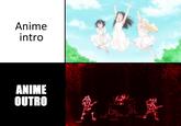Anime intro ANIME OUTRO