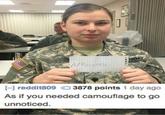 ARMY /Roas Me H reddit809 3878 points 1 day ago As if you needed camouflage to go unnoticed.