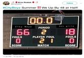 Kris Rokkk Follow @KrisRokkk #CityBoyz Summer !! We Up By 48 at Half! DAKTRONICE 00.0 Hot girlz City Boyz PERIOD 66 2 18 FOULS FOULS PLAYER FOUL 21 MATCH SCORE SCORE 11:34 PM 10 Jul 2019