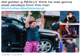 did golden g REALLY think he was gonna steal zendaya from this man #tomhollandbetterprayup CURITY 12:26 AM - 15 Jul 2019