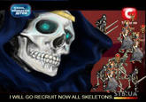 MOK OMacM AUTe I WILL GO RECRUIT NOW ALL SKELETONS STB UA