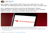 Ellen Huet @ellenhuet last night, DoorDash CEO Tony Xu said the co. will change its tipping policy & add tips on top of base pay be v skeptical of the common phrasing in these policies that "100% of tips go to workers." the unsaid half is often "we pay out less when you tip" DOORDASH DoorDash Says It Will Change Controversial Tipping Policy DoorDash Inc. Chief Executive Officer Tony Xu, facing public criticism that the food-delivery company pays drivers less when they receive tips, said hi... Sbloomberg.com 1:46 PM Jul 24, 2019 Twitter Web Client