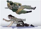 "Mike Wazowski twerking would be the same as him nodding" My mental health