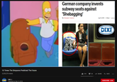 German company invents subway seats against 'Shebagging' July 19, 2019 2:30pm Updated By Christopher Cameron Dixi 10 Times The Simpsons Predicted The Future 3,233,276 views 31K 3K SHARE E SAVE CBR CBR SUBSCRIBE 2.5M Published on Sep 12, 2018