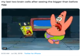my last two brain cells after seeing the bigger than before egg CO GIF 8:33 AM Jul 26, 2019 Twitter for iPhone