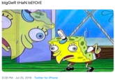 blgGeR tHaN bEfOrE 3:28 PM Jul 25, 2019 Twitter for iPhone