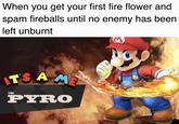 Meme of "Mario":/memes/subcultures/super-mario playing as The Pyro.