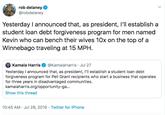 rob delaney @robdelaney Yesterday I announced that, as president, I'll establish a student loan debt forgiveness program for men named Kevin who can bench their wives 10x on the top of a Winnebago traveling at 15 MPH Kamala Harris @KamalaHarris Jul 27 Yesterday I announced that, as president, I'll establish a student loan debt forgiveness program for Pell Grant recipients who start a business that operates for three years in disadvantaged communities. kamalaharris.org/opportunity-ga... Show this thread 10:45 AM Jul 28, 2019 Twitter for iPhone