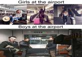 Girls at the airport Ticketing/Check-in Gates Boys at the airport Makarov Remember-no Russian