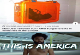 THE LIBERTY SNAKE SECOND AMENDMENT DAILY 1 MIN READ Man Uses "Shower Gun" After Burglar Breaks In While He's in the Shower THISIS AMERICA